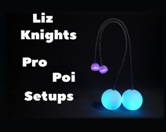 Liz Knights Pro Poi Setups