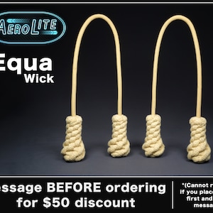 May include: Three beige cotton rope wicks with a looped top, hanging against a black background. The text "AEROLITE Equa Wick" is displayed above the wicks. The text "Message BEFORE ordering for £50 discount" is displayed below the wicks. The text "*(Cannot receive if you place order first and then message)*" is displayed in the bottom right corner.