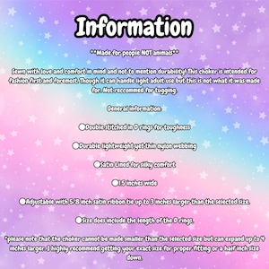 May include: Information about a choker necklace. The choker is made of durable, lightweight nylon webbing and is double stitched with D-rings for toughness. It is lined with satin for comfort and is adjustable with a 5/8 inch satin ribbon tie. The choker is 1.5 inches wide and can be adjusted up to 3 inches larger than the selected size. The size includes the length of the D-rings. The choker is not intended for tugging.