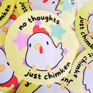 No Thoughts Just Chimken autocollant en vinyle | Résistant aux intempéries, Poulet kawaii, Papeterie amusante