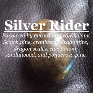 Silver Rider fragrance, favoured by warrior queens (pine, cranberry, dragonfire, dragon scales, cardamom, sandalwood, ponderosa pine)