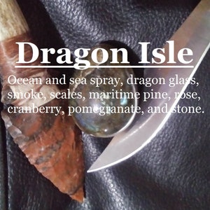 Dragon Isle fragrance (ocean and sea spray, dragon glass, smoke, scales, maritime pine, rose, cranberry, pomegranate, stone)