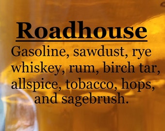 tobacco roadhouse Roadhouse fragrance (gasoline, sawdust, rye whiskey, rum, birch tar,  allspice, tobacco, sagebrush, hops)