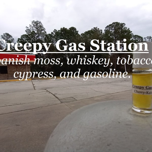 Creepy Gas Station fragrance (Spanish moss, whiskey, tobacco, cypress, gasoline)