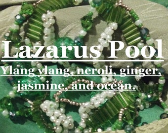 Lazarus Pool fragrance, favored for resurrections (ylang ylang, neroli, ginger, jasmine, ocean)