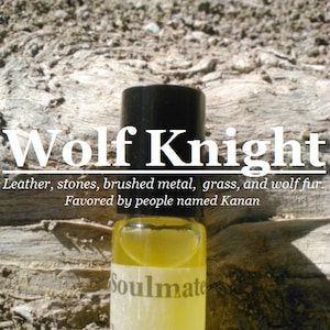 Wolf Knight fragrance, inspired by people named Kanan (leather, wolf fur, grass, metal, stones)