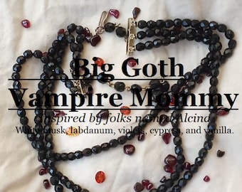 Big Goth Vampire Mommy fragrance, favoured by folks named Alcina (white musk, labdanum, violet, cypress, vanilla)