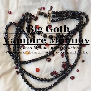 Big Goth Vampire Mommy fragrance, favoured by folks named Alcina (white musk, labdanum, violet, cypress, vanilla)