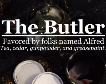 The Butler fragrance, favored by folks named Alfred (tea, cedar, gunpowder, greasepaint)