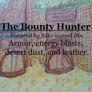 The Bounty Hunter fragrance, favored by folks named Din (armor, energy blasts, desert dust, leather)