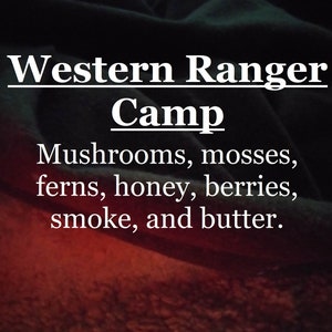 Western Ranger Camp fragrance (mushroom, moss, fern, honey, berries, smoke, butter)
