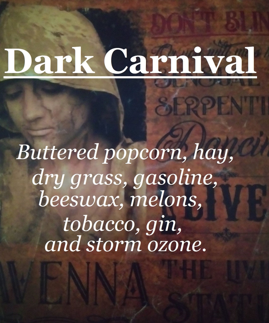 Dark Carnival Fragrance buttered Popcorn, Hay, Dry Grass, Gasoline