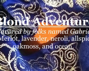 Blond Adventurer fragrance, favoured by folks named Gabrielle (lavender, merlot, oakmoss, ocean, neroli)