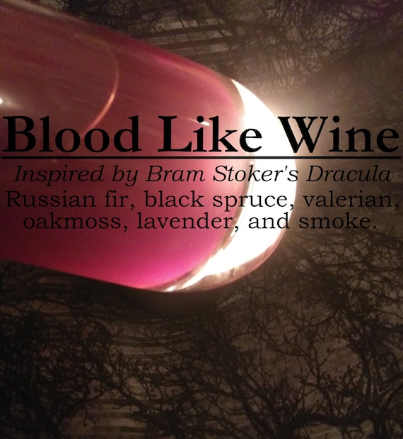 Blood Like Wine fragrance, inspired by Bram Stoker's Dracula (Russian fir, black spruce, valerian, oakmoss, lavender, smoke)
