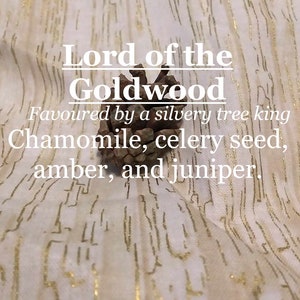 Lord of the Goldwood fragrance (chamomile, celery seed, amber, juniper)