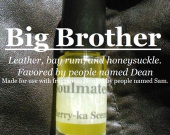 Big Brother fragrance, favored by drivers named Dean (leather, bay rum, honeysuckle) Made for use with his baby brother's scent(s)