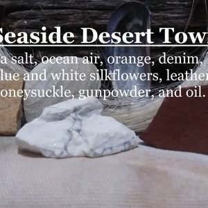 Seaside Desert Town fragrance (sea salt, ocean air, orange, denim, hay, blue and white silkflowers, honeysuckle, leather, gunpowder, oil)
