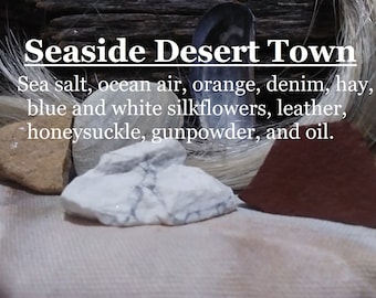 Seaside Desert Town fragrance (sea salt, ocean air, orange, denim, hay, blue and white silkflowers, honeysuckle, leather, gunpowder, oil)