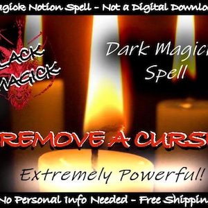 May include: A black and red graphic with the words "Black Magick" and "Dark Magick Spell" with the text "Remove a Curse" in red letters. The image also includes the text "Extremely Powerful!" and "No Personal Info Needed - Free Shipping!"