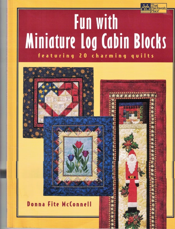 Fun With Miniature Log Cabin Blocks 20 Charming Quilt Patterns Etsy