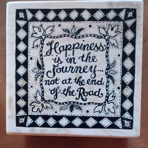 PSX Happiness is in the Journey Not at the End of the Road Quote Wood Mounted Rubber Stamp rare vintage G-1328 1994