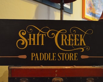 Shit Creek Paddle Store Wood Sign 24" X 9 1/4" | Oversized Sign | Up A Creek Without A Paddle | Shit Creek