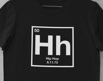 Hip Hop Periodic Table Shirt, 50th anniversary, 50 years Edition Birthplace, Origin, Old School, 70's, 80's, 90's