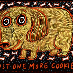 May include: A cartoon illustration of a dog with big eyes and a happy expression. The dog is surrounded by white bones on a black background. The text "JUST ONE MORE COOKIE?" is written in red at the bottom of the image.