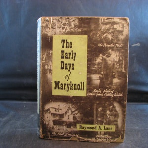 Vintage Book - The Early Days of Maryknoll by Raymond A. Lane