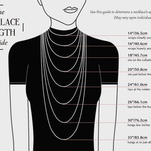 May include: A guide to necklace lengths, illustrated with a woman wearing different lengths of necklaces. The guide shows the length of each necklace in inches and centimeters, and describes where the necklace will sit on the body. For example, a 14-inch necklace wraps closely around the neck, while a 33-inch necklace hangs at or just above the waistline.