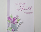 Christian Faith card - For we walk by Faith not by sight - Encouragement watercolor card - handmade card - spiritual card - Bible card.