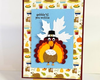 Funny Thanksgiving Turkey card -  Gobble till you wobble, Dinner feast - handmade card.