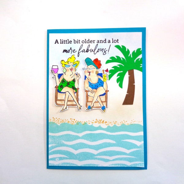 Ladies Getting older Birthday card - Over 50 Birthday - Beach card - A little bit older and a lot more Fabulous - handmade  Greeting card