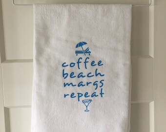 Coffee Beach Margs Repeat Flour Sack Towel / Margarita gift / kitchen towel / bar towel / beach house / beach house decor/ margarita drinker
