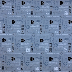 May include: A blue and white fabric with a repeating pattern of medical symbols, hearts, and text. The text includes "Strong", "RN", "Nurses Care", "Support", "Essential", "LPN", "Encourage", and "Nurses are the real heroes".
