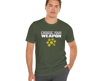 Choose Your Weapon Dice T-Shirt (inspired by The IT Crowd and Dungeons and Dragons)