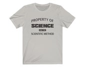 Property of Science and the Scientific Method Tee Shirt
