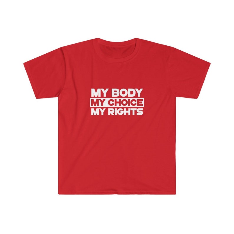 My Body My Choice My Rights Unisex Softstyle T-Shirt image 8