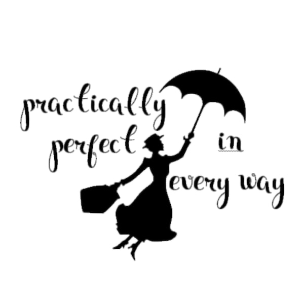 Mary Poppins Practically Perfect In Every Way Decal | Disney Mary Poppins Decal | Mary Poppins Sticker | Practically Perfect In Every Way