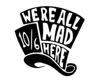 We're All Mad Here Decal | Alice in Wonderland Decal | Mad Hatter Sticker | Mad Hatter Decal | All Mad Here Decal | We Are All Mad Decal