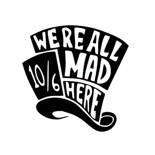 We're All Mad Here Decal | Alice in Wonderland Decal | Mad Hatter Sticker | Mad Hatter Decal | All Mad Here Decal | We Are All Mad Decal