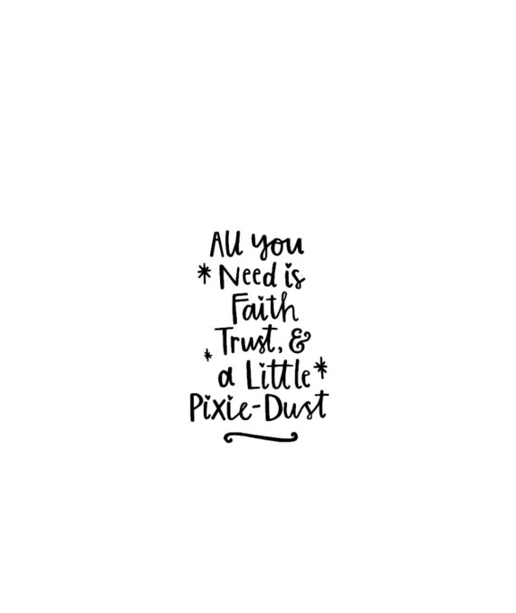 All You Need is Faith Trust & A Little Pixie Dust Quote Decal Etsy