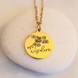 Inspirational Turn Your Wounds into Wisdom Gold Charm Necklace Laser Engraved