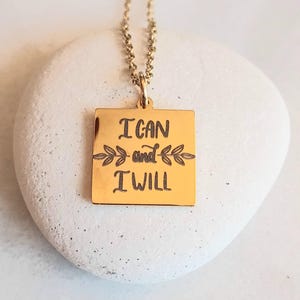 Inspirational I Can and I Will Gold Charm Necklace Laser Engraved