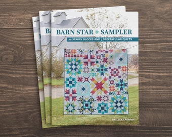 PRE-ORDER: Barn Star Sampler Quilt Book by Shelley Cavanna of Cora's Quilts - print edition, C&T Publishing, 2023 - ships April/May 2023