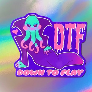 May include: A purple sticker with a cartoon illustration of a tentacled creature wearing a cape and the text "DTF Down To Flay".