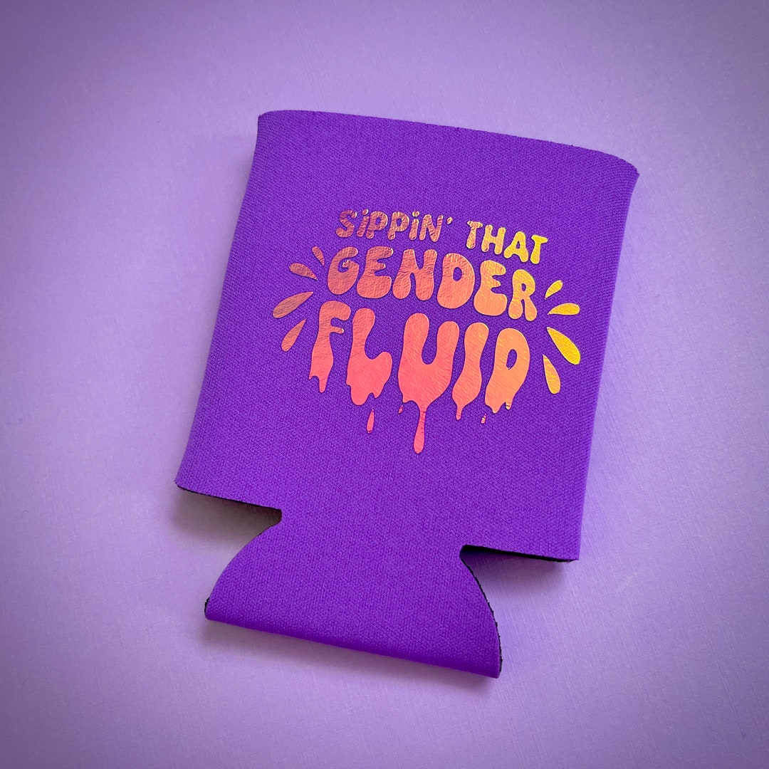 Sippin That Gender Fluid Drink Can Cooler Cozie - Etsy