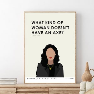 BROOKLYN NINE-NINE // Detective Rosa Diaz / What kind of woman doesn&#39;t have an axe?