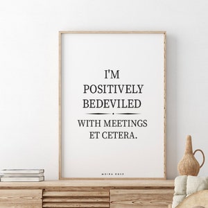 I'm Positively Bedeviled with Meetings Et Cetera // Moira Rose// Schitt's Creek