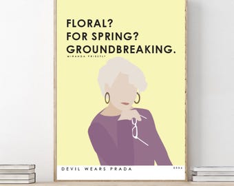 Devil Wears Prada // Miranda Priestly // Floral? For Spring? Groundbreaking